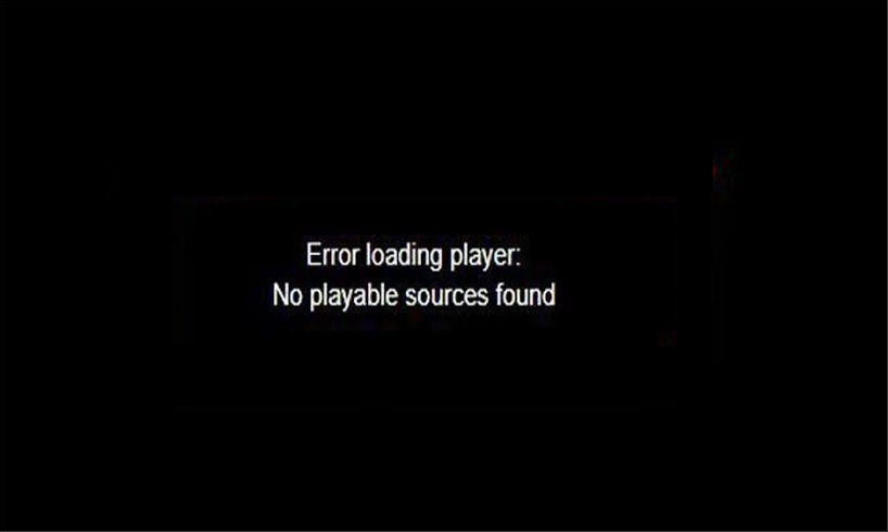 How to Fix Error Loading Player No Playable Sources Found
