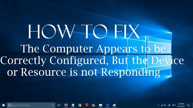 Your Computer Appears to be Correctly Configured but the Device or Resource is not Responding