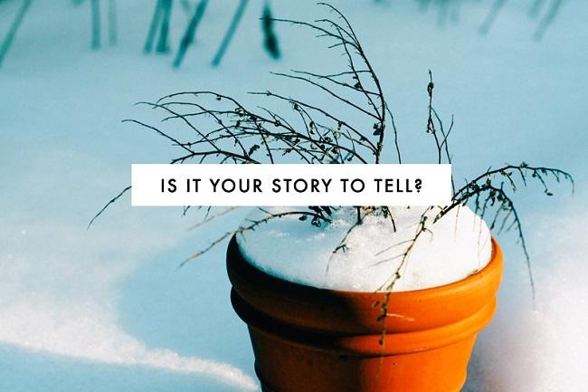‘How Much of My Story Am I Supposed to Share?’